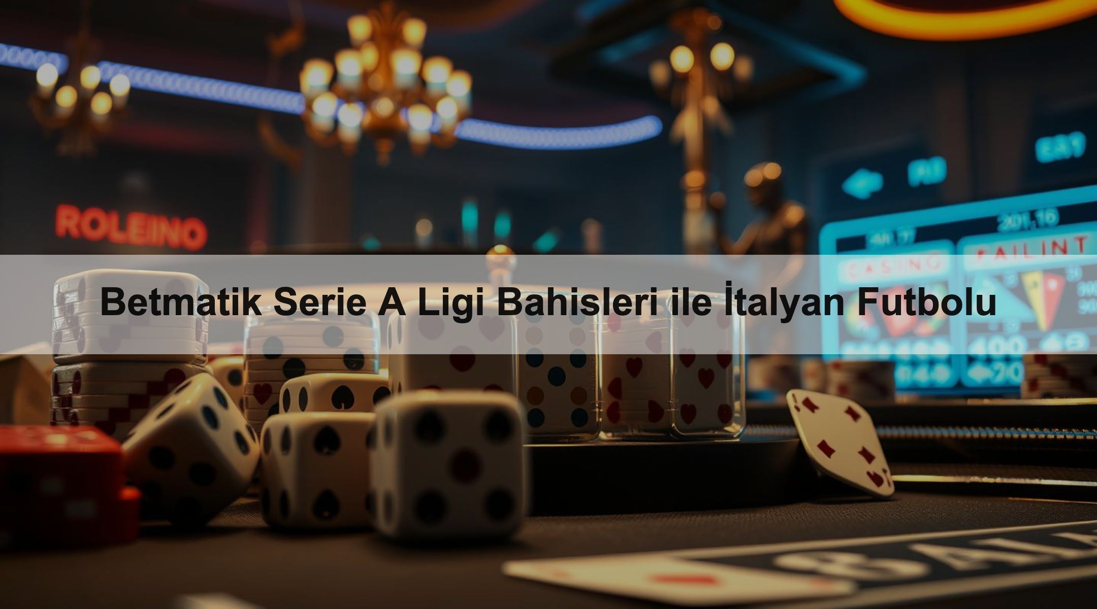Betmatik Serie A Ligi Bahisleri ile İtalyan Futbolu