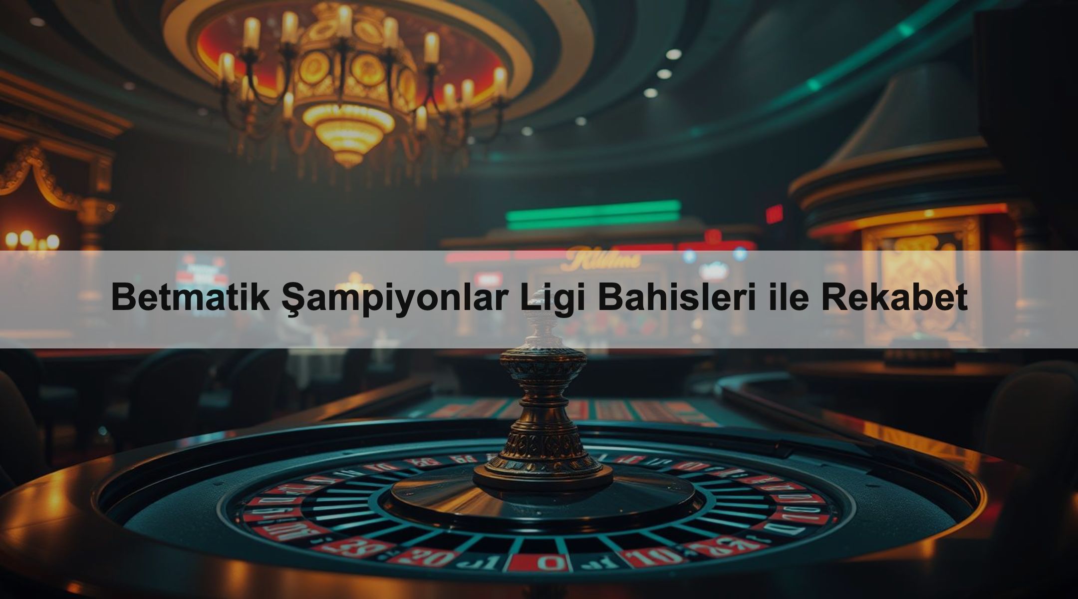 Betmatik Şampiyonlar Ligi Bahisleri ile Rekabet 1 Betmatik Şampiyonlar Ligi Bahisleri ile Rekabet