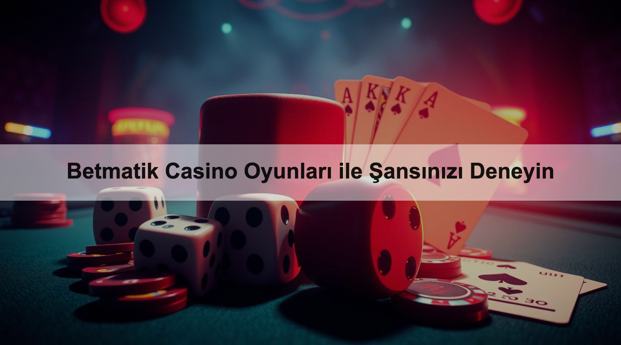 Betmatik Casino Oyunları ile Şansınızı Deneyin